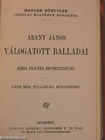 Arany János válogatott balladái/Szemelvények Arany János kisebb költeményeiből/Katalin/Keveháza/Szent László füve/Az első lopás/Jóka ördöge/Szemelvények Arany János Toldi szerelme czímű eposzából