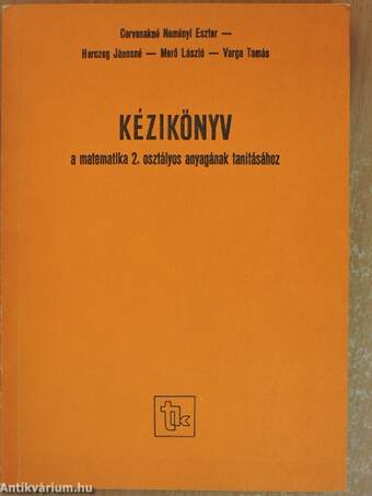 Kézikönyv a matematika 2. osztályos anyagának tanításához