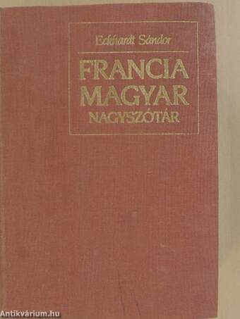 Francia-magyar nagyszótár I-II.