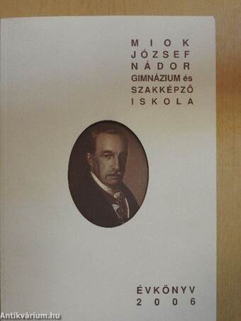 MIOK József Nádor Gimnázium és Szakképző Iskola Évkönyv 2006