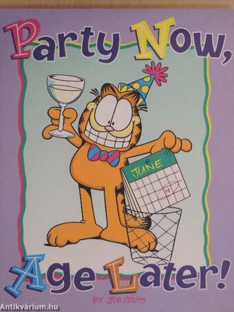 Party Now, Age Later!