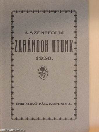 A szentföldi zarándok utunk 1930.