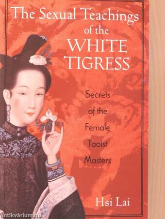 The Sexual Teachings of the White Tigress