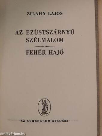 Az ezüstszárnyú szélmalom/Fehér hajó