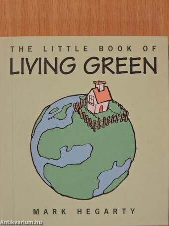 The Little Book of Living Green