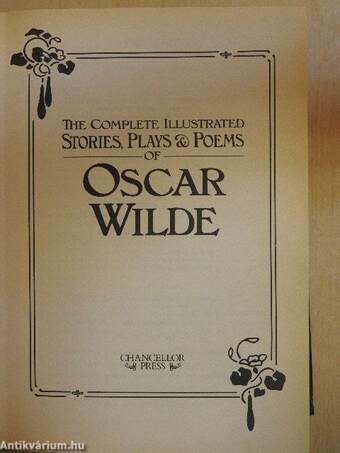 The Complete Illustrated Stories, Plays & Poems of Oscar Wilde