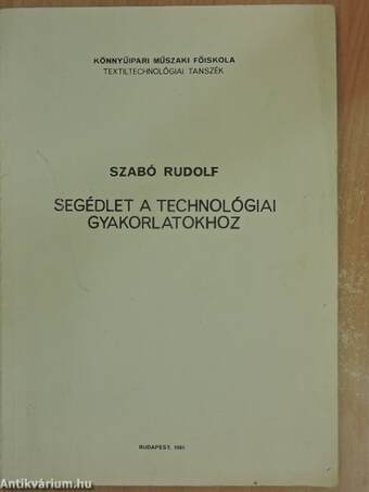 Segédlet a technológiai gyakorlatokhoz