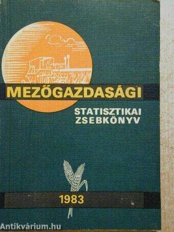 Mezőgazdasági Statisztikai Zsebkönyv 1983