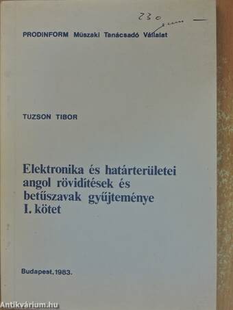 Elektronika és határterületei angol rövidítések és betűszavak gyűjteménye I. (töredék)