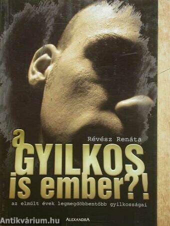 A gyilkos is ember?!