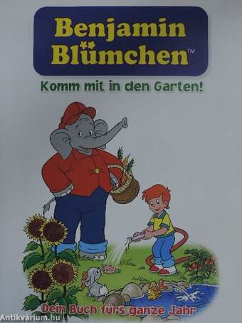 Benjamin Blümchen - Komm mit in den Garten!