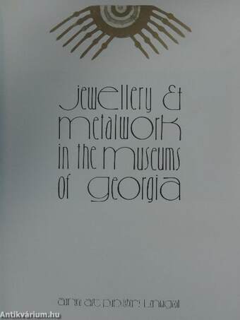 Jewellery & Metalwork in the Museums of Georgia