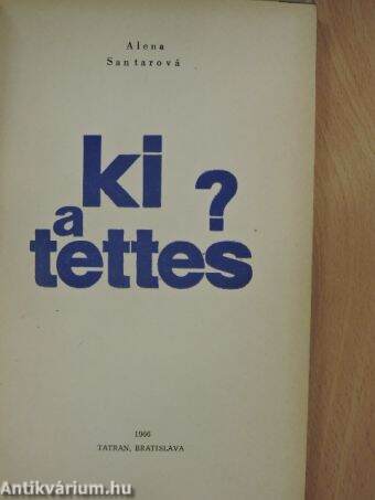 Ki a tettes?