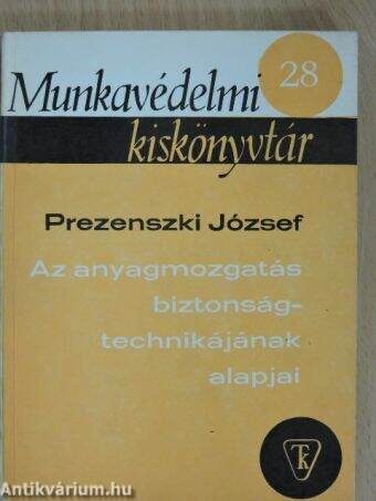 Az anyagmozgatás biztonságtechnikájának alapjai