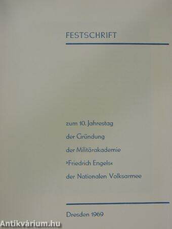 Festschrift zum 10. Jahrestag der Gründung der Militärakademie »Friedrich Engels« der Nationalen Volksarmee 1959-1969