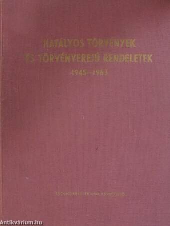 Hatályos törvények és törvényerejű rendeletek 1945-1963