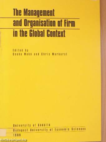 The Management and Organisation of Firms in the Global Context