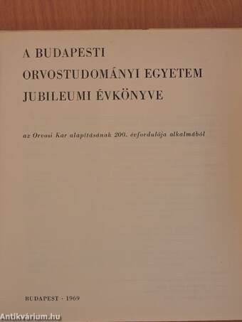 A Budapesti Orvostudományi Egyetem jubileumi évkönyve 1769-1969