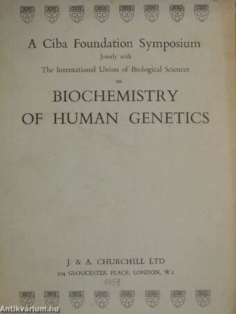 CIBA Foundation Symposium Jointly with the International Union of Biological Sciences on Biochemistry of Human Genetics