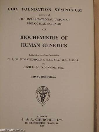 CIBA Foundation Symposium Jointly with the International Union of Biological Sciences on Biochemistry of Human Genetics