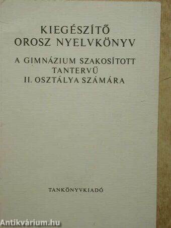 Kiegészítő orosz nyelvkönyv a gimnázium szakosított tantervű II. osztálya számára