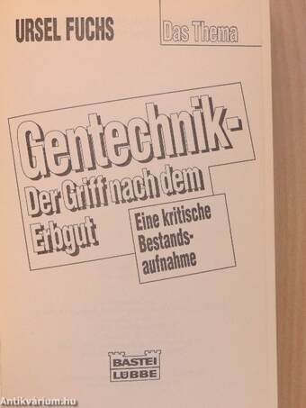 Gentechnik - Der Griff nach dem Erbgut