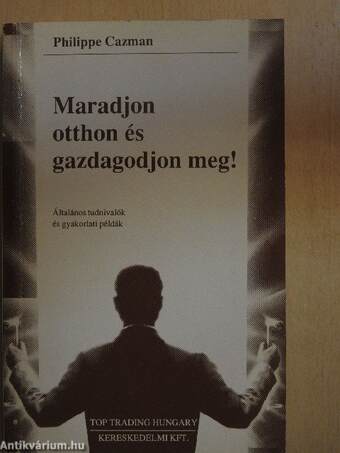 Maradjon otthon és gazdagodjon meg!