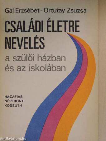 Családi életre nevelés a szülői házban és az iskolában