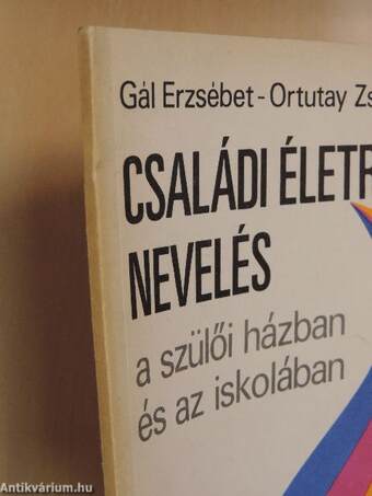 Családi életre nevelés a szülői házban és az iskolában