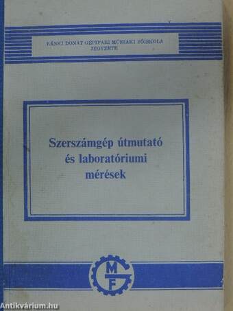 Szerszámgép útmutató és laboratóriumi mérések