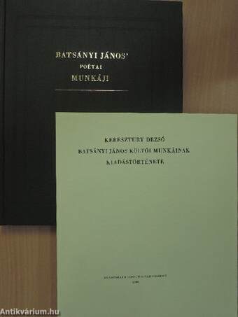 Batsányi János' poétai munkáji/Batsányi János költői munkáinak kiadástörténete