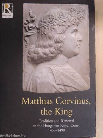 Matthias Corvinus, the King