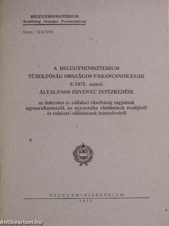 A Belügyminisztérium Tűzoltóság Országos Parancsnokának 6/1978. számú általános érvényű intézkedése az önkéntes és vállalati tűzoltóság tagjainak egyenruházatáról, az egyenruha viselésének rendjéről és ruházati ellátásának irányelveiről