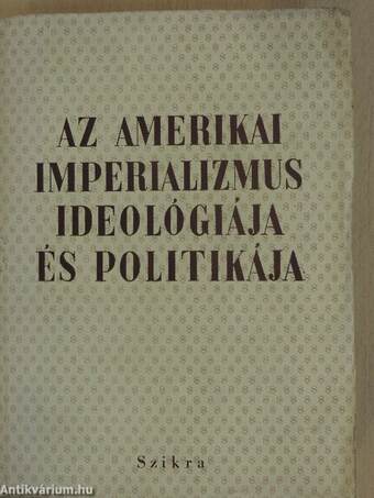 Az amerikai imperializmus ideológiája és politikája