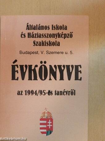 Budapest, V. kerületi Szemere u. 5. sz. alatti Általános Iskola és Háziasszonyképző Szakiskola évkönyve az 1994/95-ös tanévről