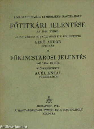 A Magyarországi Symbolikus Nagypáholy főtitkári jelentése az 1946. évről/Főkincstárosi jelentés az 1946. évről