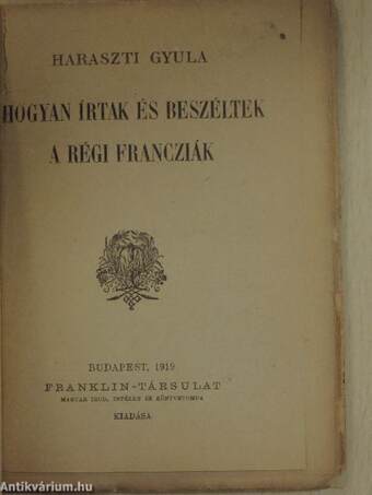 Hogyan írtak és beszéltek a régi francziák