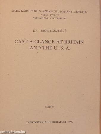 Cast a Glance at Britain and The U. S. A.
