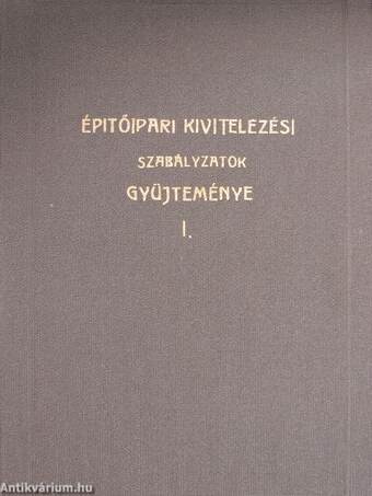 Építőipari kivitelezési szabályzatok gyüjteménye I-II. 