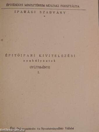 Építőipari kivitelezési szabályzatok gyüjteménye I-II. 