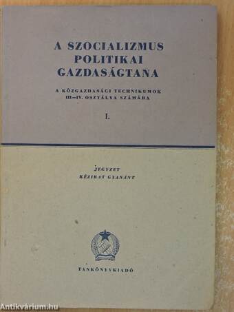 A szocializmus politikai gazdaságtana I.