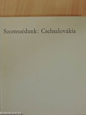 Szomszédunk: Csehszlovákia