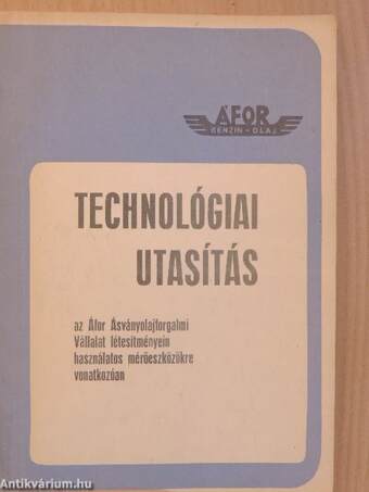 Technológiai utasítás az Áfor Ásványolajforgalmi Vállalat létesítményein használatos mérőeszközökre vonatkozóan