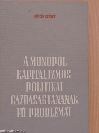 A monopol kapitalizmus politikai gazdaságtanának fő problémái