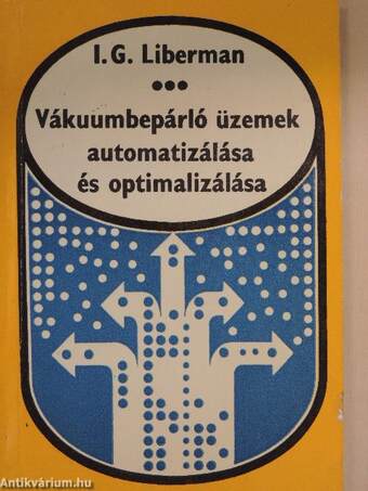 Vákuumbepárló üzemek automatizálása és optimalizálása