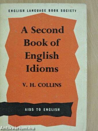 A Second Book of English Idioms