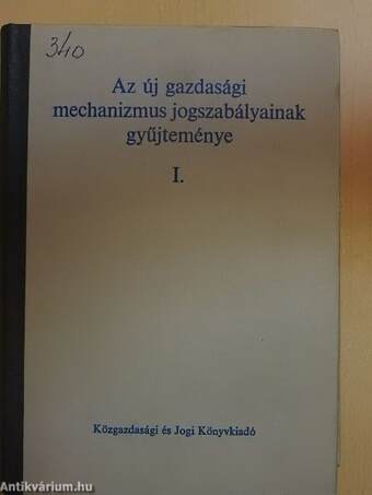 Az új gazdasági mechanizmus jogszabályainak gyűjteménye I.