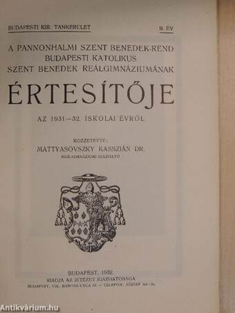 A Pannonhalmi Szent Benedek-rend Budapesti Katolikus Szent Benedek Reálgimnáziumának Értesítője az 1931-32. iskolai évről