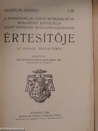 A Pannonhalmi Szent Benedek-rend Budapesti Katolikus Szent Benedek Reálgimnáziumának Értesítője az 1932-33. iskolai évről