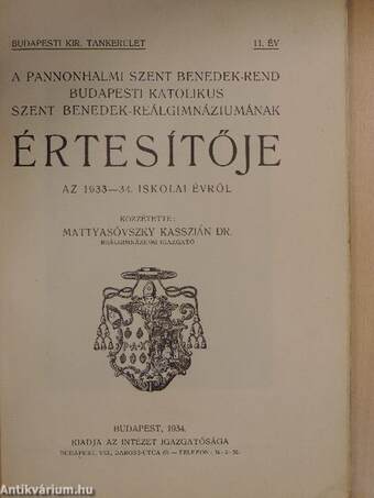 A Pannonhalmi Szent Benedek-rend Budapesti Katolikus Szent Benedek-Reálgimnáziumának Értesítője az 1933-34. iskolai évről